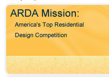 ARDA Mission: America's Top Residential Design Competition